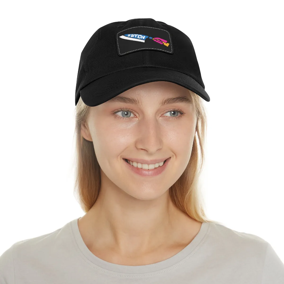 U BItch | Badass Dad Hat with Leather Patch