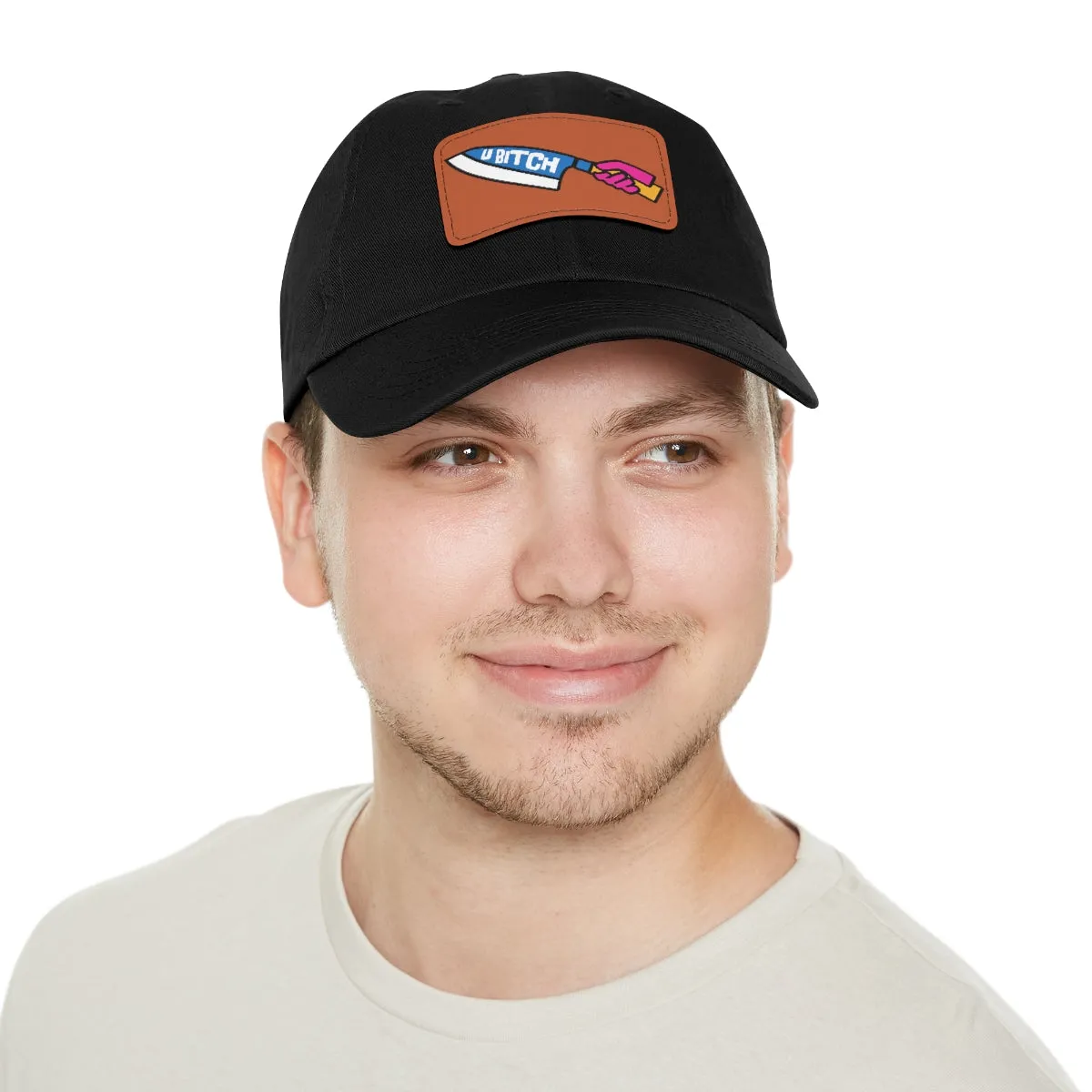 U BItch | Badass Dad Hat with Leather Patch