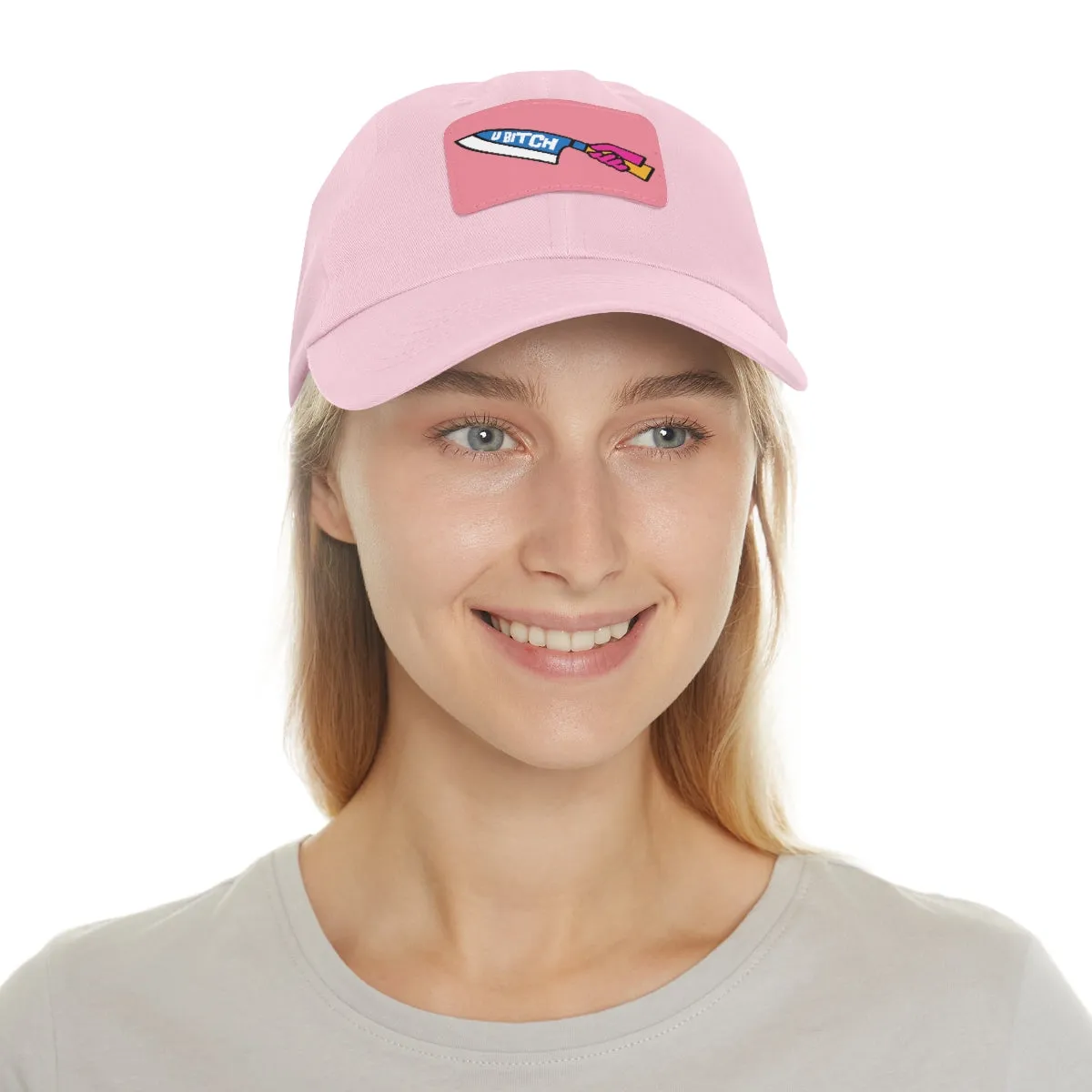 U BItch | Badass Dad Hat with Leather Patch